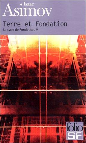 Isaac Asimov: Le cycle de Fondation. 5, Terre et fondation (Paperback, 2001, Gallimard)