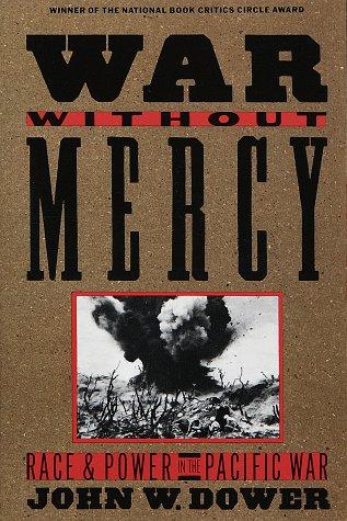 John W. Dower: War Without Mercy (1987, Pantheon)