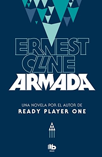 Ernest Cline: Armada (Paperback, B de Bolsillo (Ediciones B), B de Bolsillo)