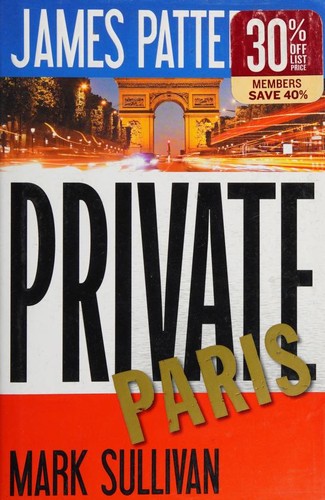 Mark Sullivan, James Patterson OL22258A, Mark T. Sullivan: Private Paris (2016, Little, Brown and Company)