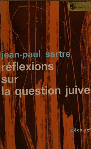 Jean-Paul Sartre: Réflexions sur la question juive. (French language, 1954, Gallimard)