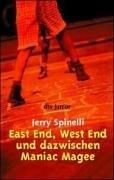 Jerry Spinelli: East End, West End und dazwischen Maniac Magee. (Paperback, German language, 2002, Dtv)