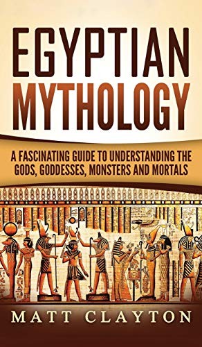 Matt Clayton: Egyptian Mythology (Hardcover, 2020, Refora Publications)