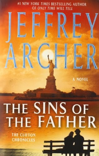 Jeffrey Archer: The Sins of the Father (The Clifton Chronicles) (2013, St. Martin's Griffin)