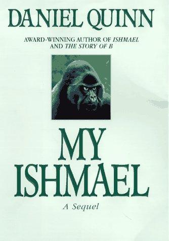 Daniel Quinn: My Ishmael (1997, Bantam Books)