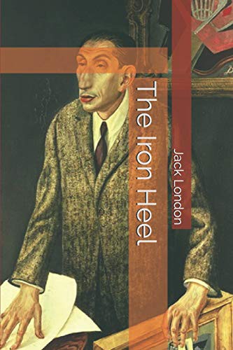 Jack London, John Temple Graves: The Iron Heel (Paperback, 2019, Independently Published, Independently published)