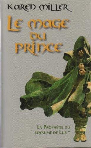 Karen Miller: Le mage du Prince tome I (Paperback, 2009, France Loisirs)