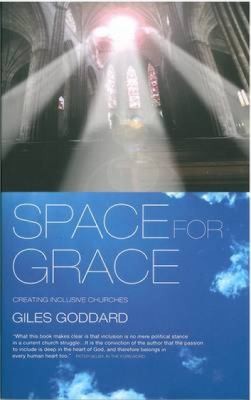 Giles Goddard: Space for Grace (2009, Canterbury Press)