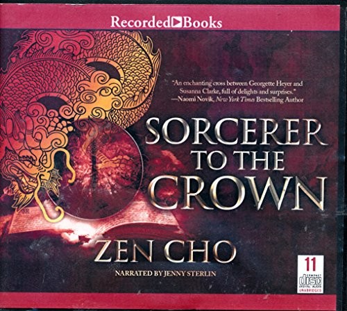 Zen Cho, Jenny Sterlin: Sorcerer to the Crown by Zen Cho Unabridged CD Audiobook (Hardcover, Recorded Books)