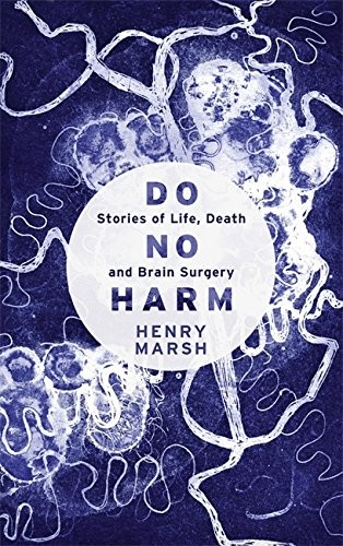 Henry Marsh: Do No Harm (Hardcover, W&N, Weidenfeld & Nicolson)