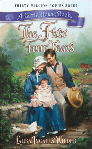 Laura Ingalls Wilder: The First Four Years (Little House) (Paperback, 2003, Avon)