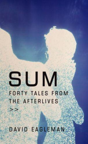 David Eagleman: Sum : forty tales from the afterlives (2009)