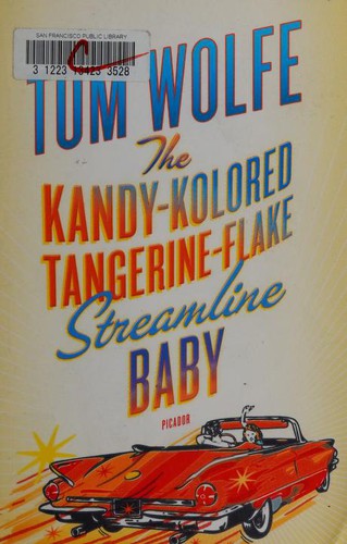 Tom Wolfe: The Kandy-Kolored Tangerine-Flake Streamline Baby (1987, Farrar, Straus and Giroux)