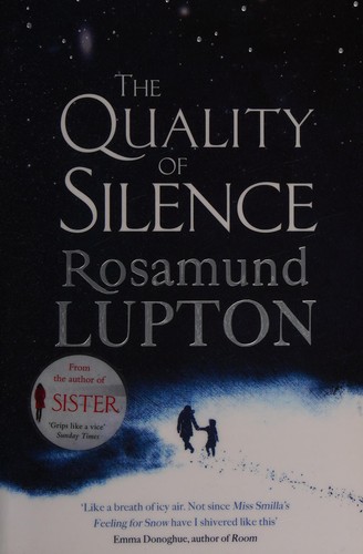 Rosamund Lupton: The quality of silence (2015)