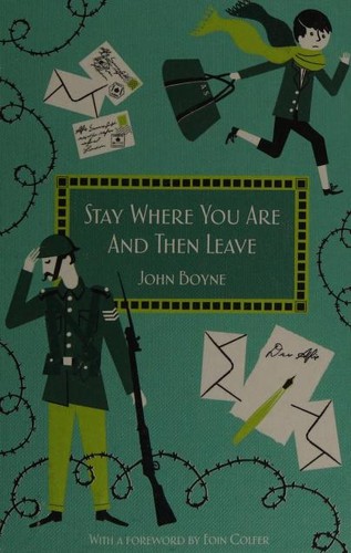 John Boyne, Imperial War Museum: Stay Where You Are and Then Leave (2018, Puffin)