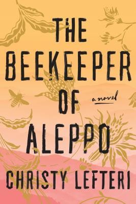 The Beekeeper of Aleppo (Hardcover, 2019, Ballentine Books)