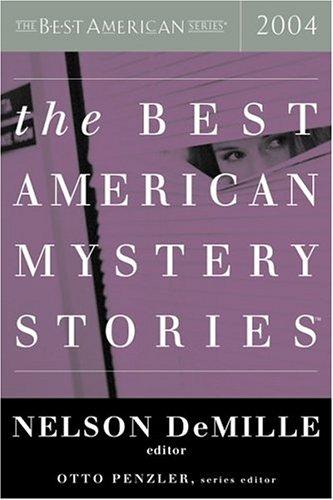 Nelson DeMille, Otto Penzler: The Best American Mystery Stories 2004 (The Best American Series) (2004, Houghton Mifflin)