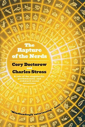 Charles Stross, Cory Doctorow: The Rapture of the Nerds: A tale of the singularity, posthumanity, and awkward social situations (2013, Tor)