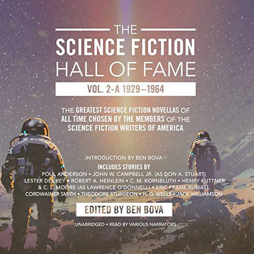 H. G. Wells, L J Ganser, Mark Boyett, Oliver Wyman, Others, Ben Bova, Poul Anderson, Kevin T. Collins, Graham Halstead, Clark, Roger, Michael David Axtell, Tim Gerard Reynolds, Josh Hurley, Fred Berman, Various Narrators, Chris Andrew Ciulla, Cary Hite: The Science Fiction Hall of Fame, Vol. 2-A Lib/E (AudiobookFormat, 2018, Blackstone Publishing)