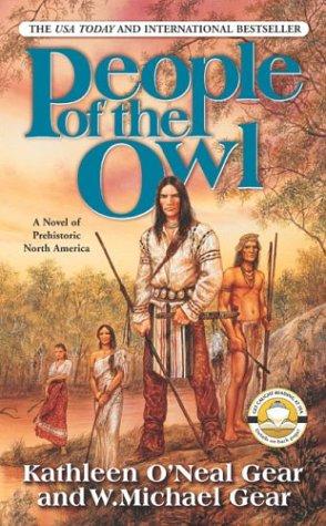 Kathleen O'Neal Gear: People of the Owl (North America's Forgotten Past, Book Eleven) (Paperback, 2004, Forge Books)