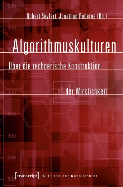 Robert Seyfert, Jonathan Roberge: Algorithmuskulturen (Paperback, German language, transcript Verlag)