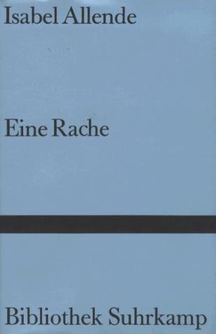 Isabel Allende: Eine Rache und andere Geschichten. (Hardcover, 1992, Suhrkamp)