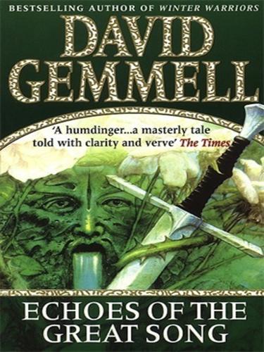 David A. Gemmell: Echoes of the Great Song (EBook, 2010, Transworld)