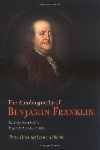 The autobiography of Benjamin Franklin (2005, PENN/University of Pennsylvania Press)