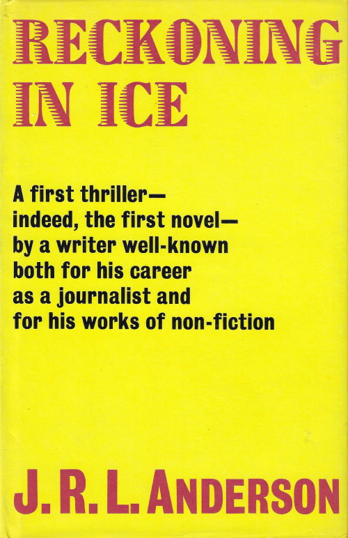 J. R. L. Anderson: Reckoning in ice (1971, Gollancz)