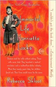 Rebecca Skloot: The immortal life of Henrietta Lacks (2011, Broadway Paperbacks)