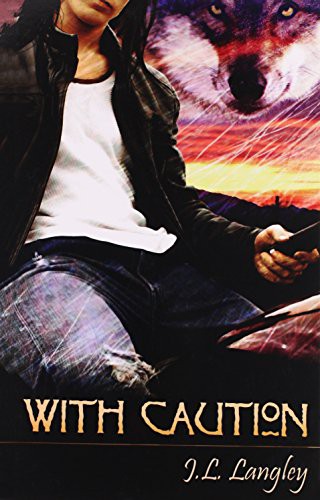 J L Langley: With Caution (Paperback, 2008, Samhain Publishing, Brand: Samhain Publishing, Ltd.)