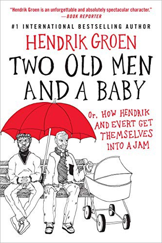 Hendrik Groen, Hester Velmans: Two Old Men and a Baby (Paperback, 2021, Grand Central Publishing)