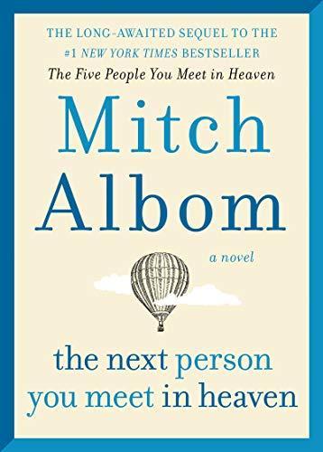 Mitch Albom: The Next Person You Meet in Heaven (2018, Harper)