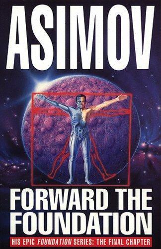 Isaac Asimov: Forward The Foundation (1994, Bantam Bks.)
