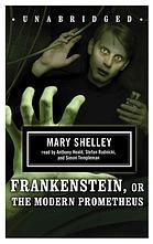 Stefan Rudnicki, Mary Shelley, Anthony Heald, Simon Templeman: Frankenstein; or, The Modern Prometheus (AudiobookFormat, 2008, Blackstone Audiobooks, Inc.)