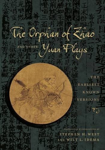 Stephen West, Wilt L. Idema: The Orphan of Zhao and Other Yuan Plays (Hardcover, 2014, Columbia University Press)