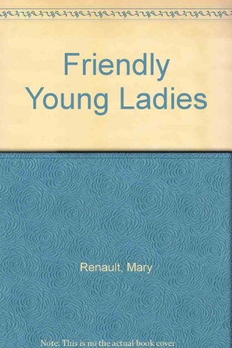 Mary Renault: The friendly young ladies (1985, Pantheon Books)