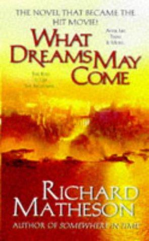 Richard Matheson: What Dreams May Come (Paperback, 1998, Tor Books)