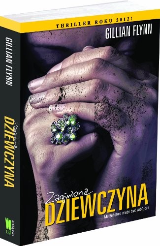 Gillian Flynn: Zaginiona dziewczyna (Hardcover, 2013, Burda ksiazki)