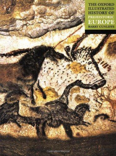 Barry Cunliffe: The Oxford illustrated history of prehistoric Europe (2001)