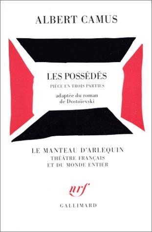 Les Possédés, pièce en trois parties adaptée du roman de Dostoïevski (Paperback, 1984, Gallimard)