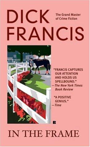 Dick Francis: In the Frame (2006, Berkley)