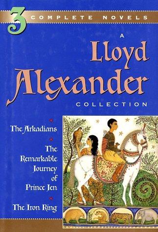 Lloyd Alexander: A Lloyd Alexander Collection (3 Complete Novels) (Hardcover, 2001, Dutton Juvenile)