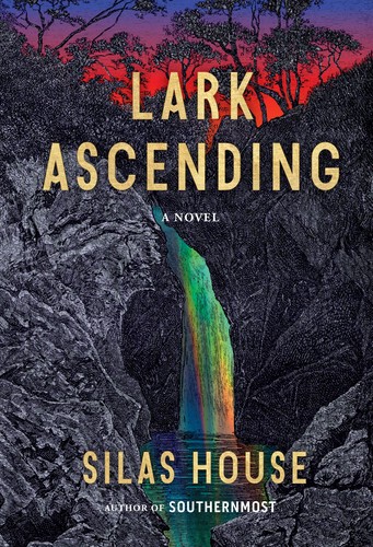 Silas House: Lark Ascending (Hardcover, 2022, Algonquin Books)