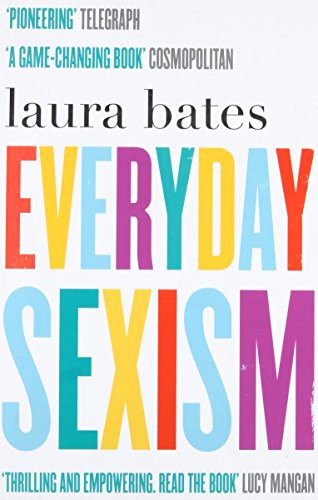 Laura Bates: Everyday Sexism (Paperback, 2015, imusti, Simon & Schuster Ltd)