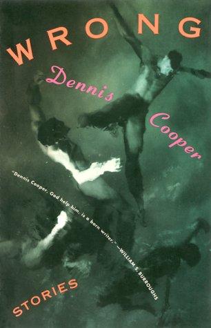 Dennis Cooper: Wrong (Paperback, 1992, Grove Press)