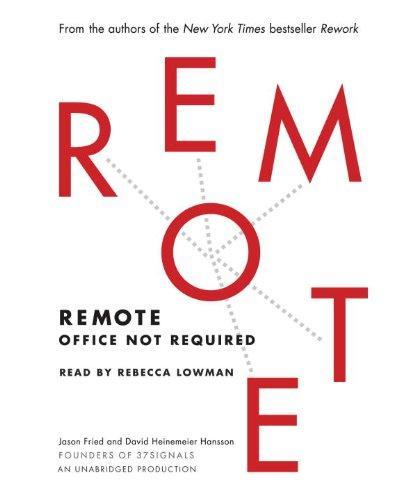 Jason Fried, David Heinemeier Hansson: Remote (2013)