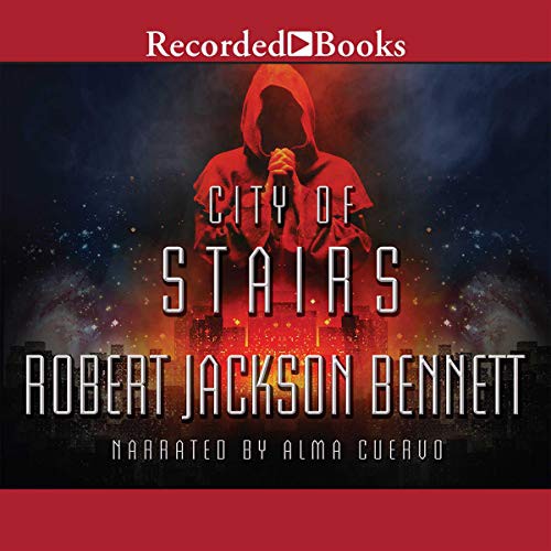 Robert Jackson Bennett: City of Stairs (AudiobookFormat, 2014, Recorded Books, Inc. and Blackstone Publishing)