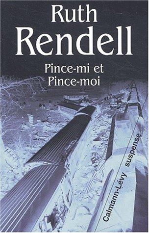 Ruth Rendell: Pince-mi et Pince-moi (Paperback, 2003, Calmann-Lévy)