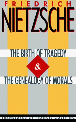 Friedrich Nietzsche: The birth of tragedy ; and, The genealogy of morals (1990, Anchor Books)